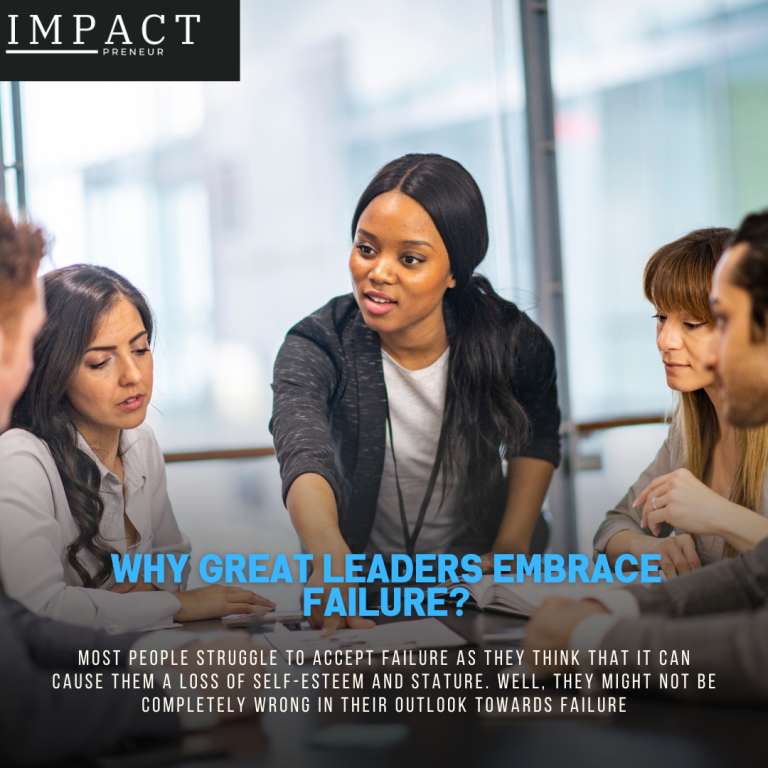 Image showcasing Why Great Leaders Embrace Failure? - Impactpreneur UAE Business Magazine